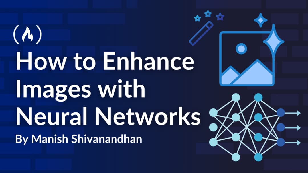 How to Enhance Images with Neural Networks
