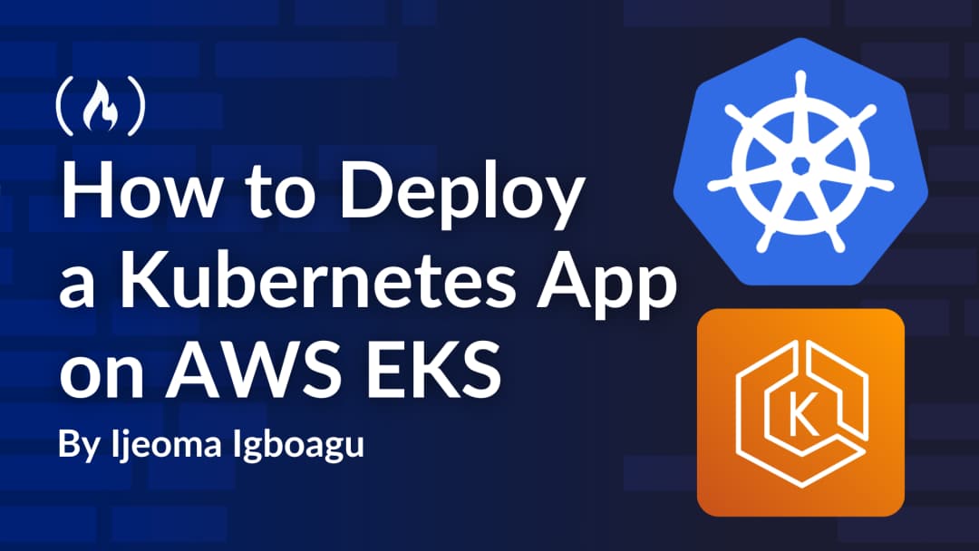 How to Deploy a Kubernetes App on AWS EKS